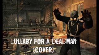 Lullaby for a Deadman elena siegman cover (verruckt)