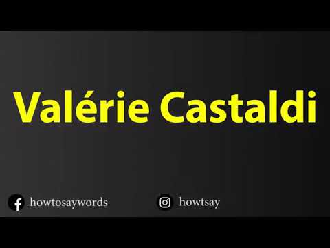 How To Pronounce Valerie Castaldi