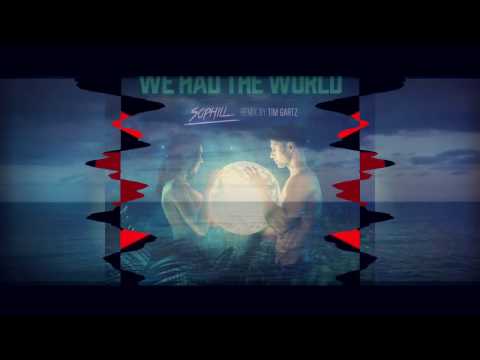 Sophill - We Had The World