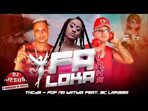 TH CDM, POP NA BATIDA E MC LARISSA - FADINHA LOKA  - MÚSICA NOVA - LANÇAMENTO - DJ JESUS