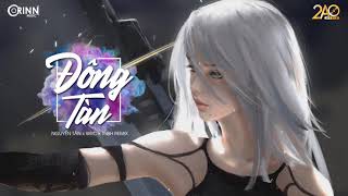 ĐÔNG TÀN REMIX - NGUYỄN TÂN x WRC x TNBH Remix | Nhạc EDM 2020