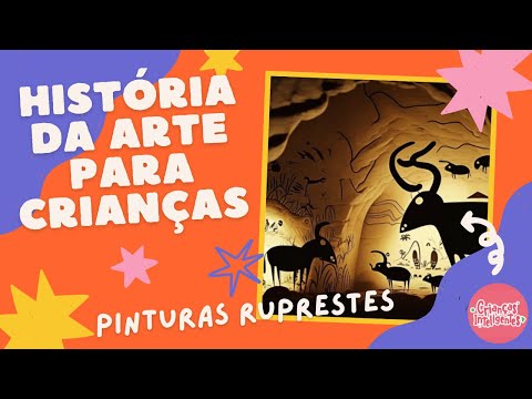HISTÓRIA DA ARTE PARA CRIANÇAS - PINTURAS RUPRESTES - CRIANÇAS INTELIGENTES