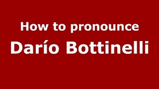 How to pronounce Darío Bottinelli