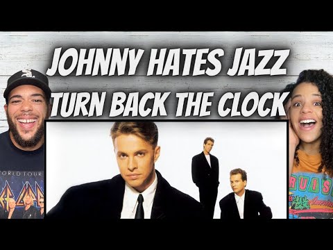 NOSTALGIA!| FIRST TIME HEARING Johnny Hates Jazz  - Back The Clock REACTION