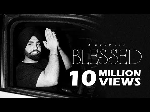 Blessed (Official Video) - Ammy Virk | Gursewak | Kulshan | B2gether Pros | New Punjabi Songs 2026