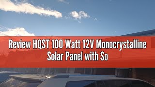 Review HQST 100 Watt 12V Monocrystalline Solar Panel with Solar Connectors, High Efficiency Module P