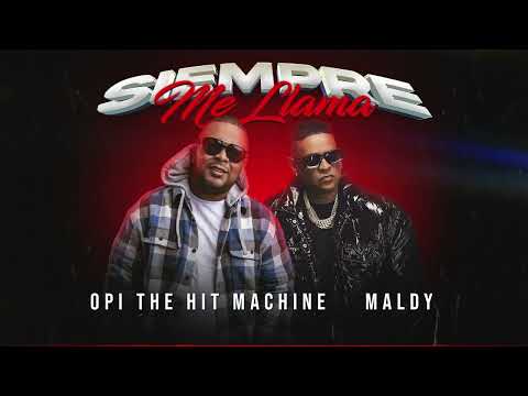 Siempre Me Llama - Opi The Hit Machine, Maldy (Audio)