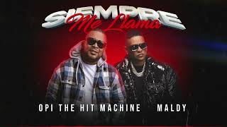 Siempre Me Llama - Opi The Hit Machine, Maldy (Audio)