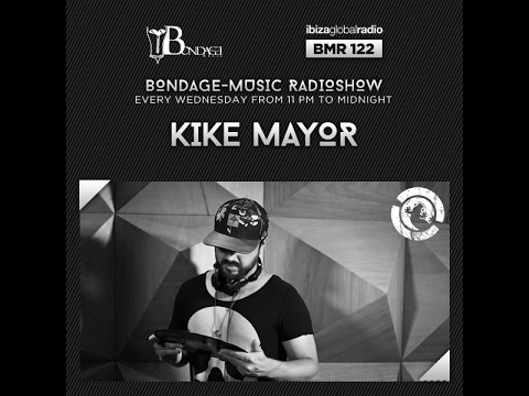 Bondage Music Radio - Edition 122 mixed by Kike Mayor