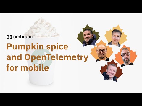 Pumpkin spice and OpenTelemetry for mobile | Panel discussion with the OTel Android and Swift SIGs