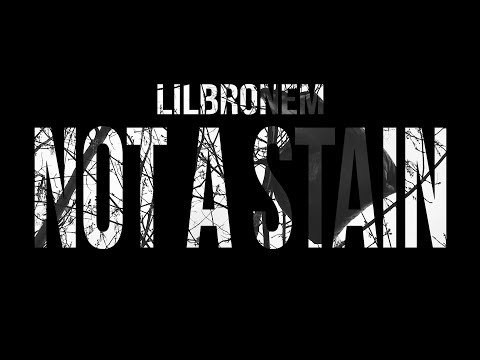 LilBroNEm - Not A Stain (Music Video)  NeverSeenVisuals