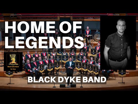Home of Legends - Black Dyke Band