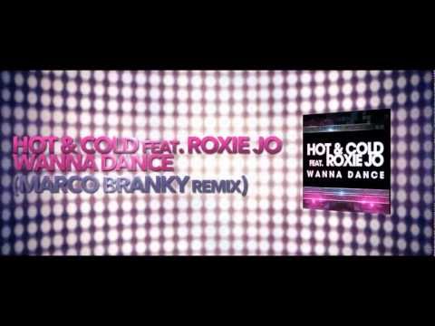 Hot & Cold feat. Roxie Jo - Wanna Dance (Marco Branky Remix)