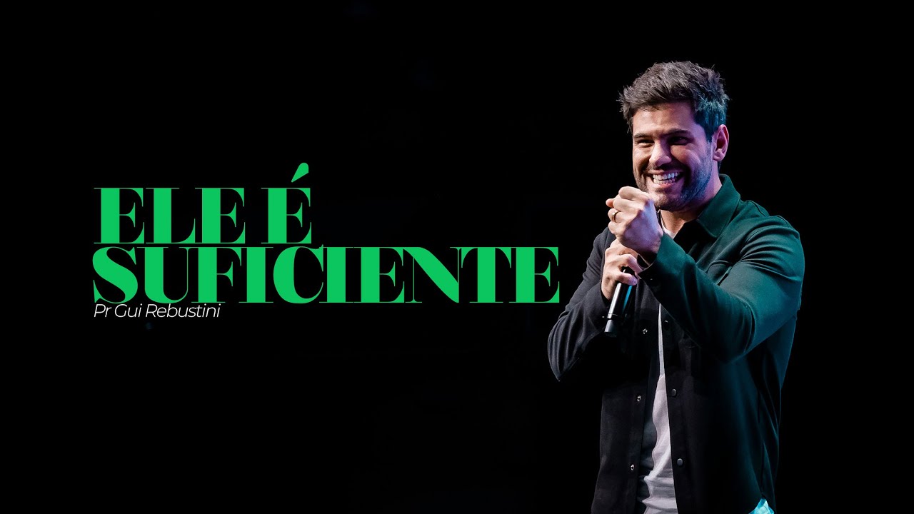 Gui Rebustini | Ele é suficiente