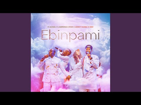 P. Daniel Olawande – Ebi n’pami (ft. Lawrence Oyor, Abbey Ojomu & BBO) - Official Video