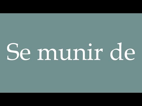 How to Pronounce ''Se munir de'' (Equip oneself of) Correctly in French