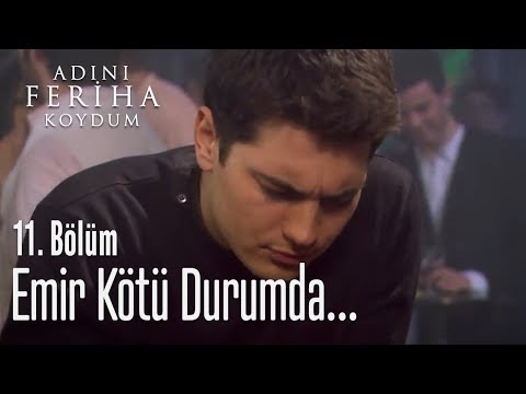 Emir kötü durumda... - Adını Feriha Koydum 11. Bölüm