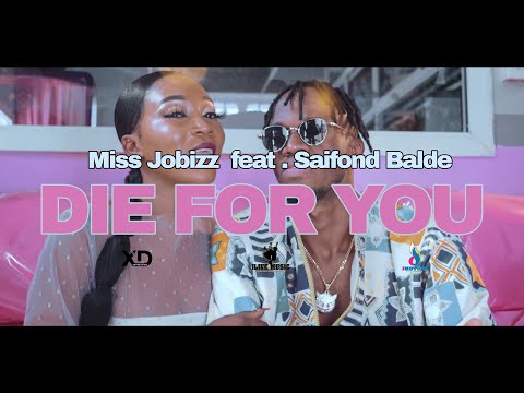 Die For You - Miss Jobizz  feat. Saifond Balde [Official Music Video]