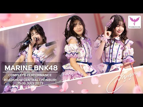 [MarineBNK48] Fancam 2 Days 15-16 July 2023 - Complete Performance - BNK48 Roadshow Central Chonburi