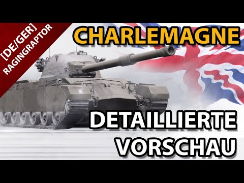 Der Charlemagne - Tier 8 Briten Heavy - Detaillierte Vorschau