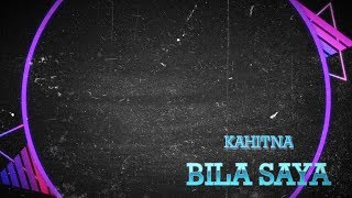 Kahitna - Bila Saya | Lyrics