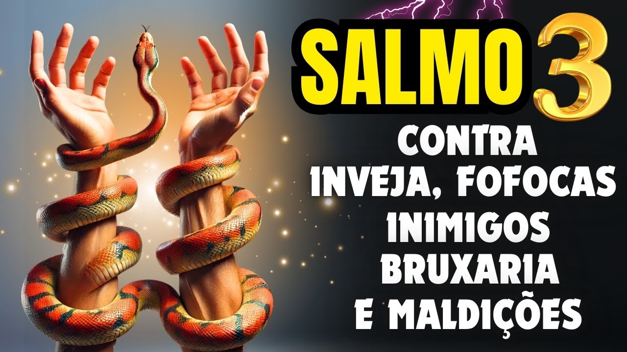 SALMO 3: Para DESTRUIR Amarras, Inveja, Inimigos, Bruxarias e Maldições.