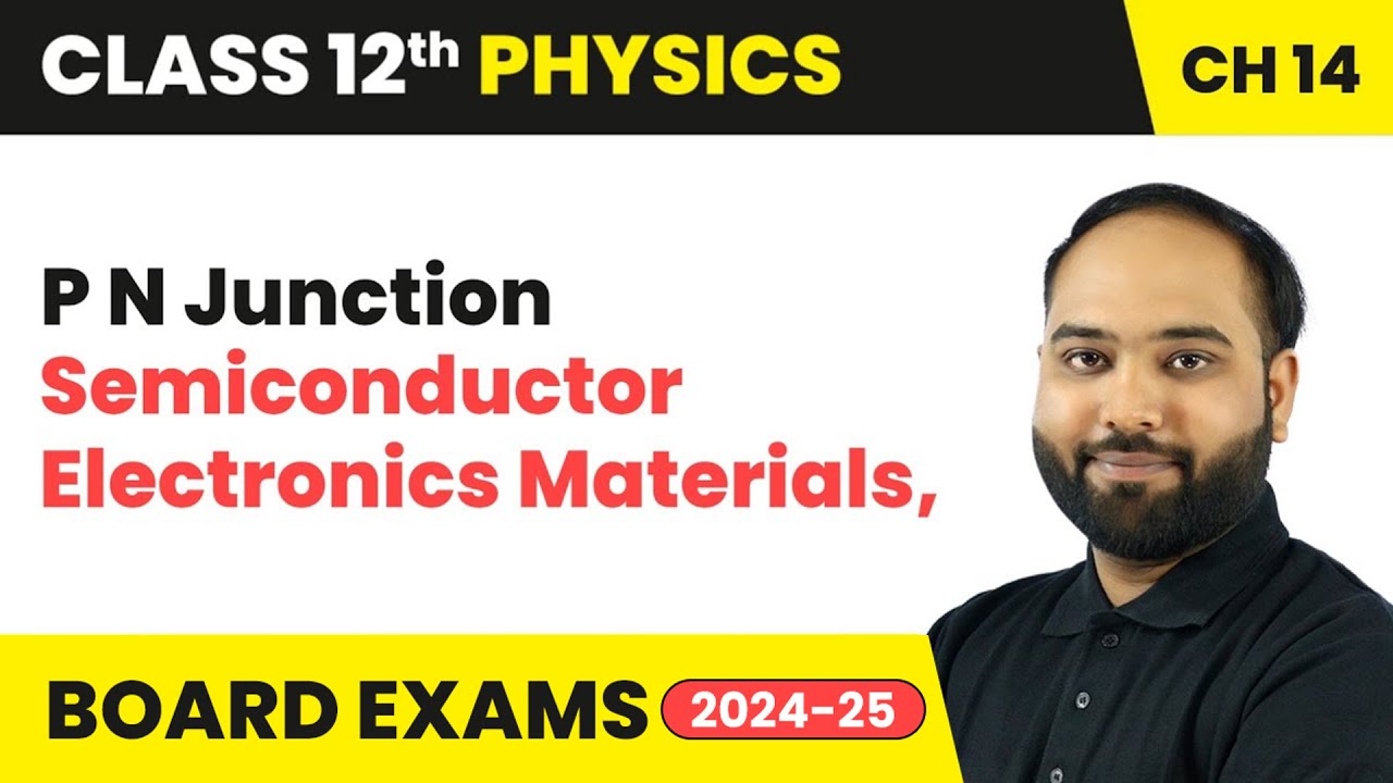 P N Junction - Semiconductor Electronics Materials, Devices and Simple Circuits | Class 12 Physics