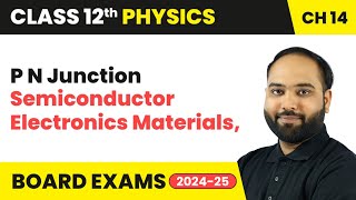 P N Junction - Semiconductor Electronics Materials, Devices and Simple Circuits | Class 12 Physics