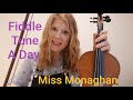 Miss Monaghan (Irish Reel) FIDDLE TUNE A DAY 🎶