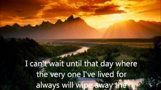 There will be a Day(lyrics)-Jeremy Camp