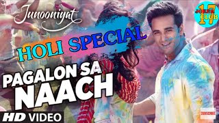 Holi Special Whatsapp Status | Pagalon Sa Naach | JUNOONIYAT | Pulkit Samrat, Yami Gautam |