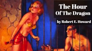 The Hour Of The Dragon by Robert E. Howard