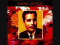 DANIEL SANTOS Y SU CONJUNTO - COMO ME DA LA GANA