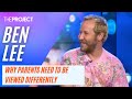Ben Lee:  Why Singer Ben Lee Thinks Parents Need To Be Viewed Differently - The Project Ben Lee:  Why Singer Ben Lee Thinks Parents Need To Be Viewed Differently