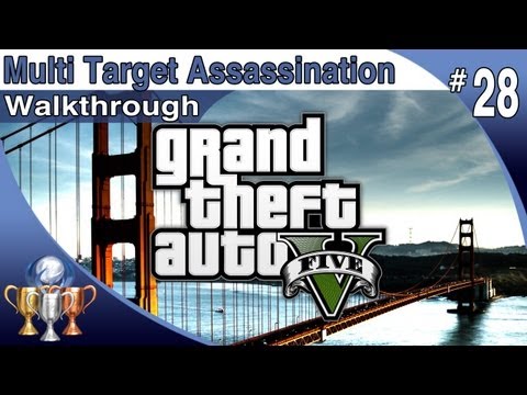 GTA 5 - Walkthrough Part 28 - The Multi Target Assassination - Franklin (Grand Theft Auto V)