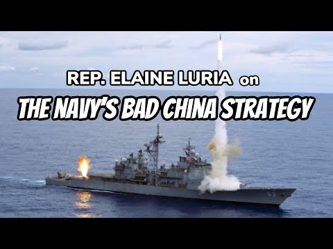 Rep. Elaine Luria on the Navy's Bad China Strategy