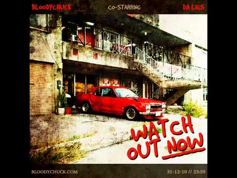 BloodyChuck ft Da Ligs - Watch Out Now