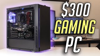 $300 BUDGET GAMING PC!  Plays Fortnite, PUBG, Overwatch, & More!
