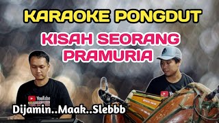 Download lagu KISAH SEORANG PRAMURIA - KARAOKE PONGDUT mp3 Download lagu KISAH SEORANG PRAMURIA - KARAOKE PONGDUT mp3