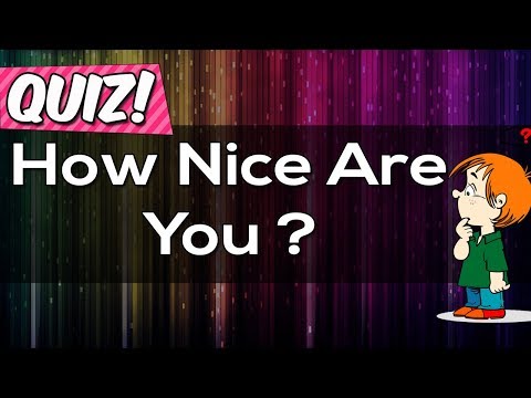 How Nice Are You ? Personality Test | YesNo Quiz