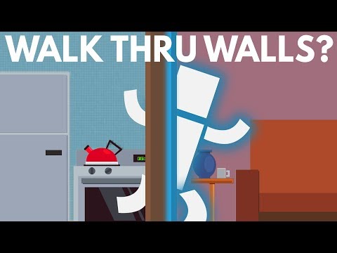How Could You Walk Through Walls?