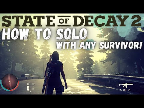 8 TIPS TO HELP YOU SOLO STATE OF DECAY 2! | Play With Just One Survivor!
