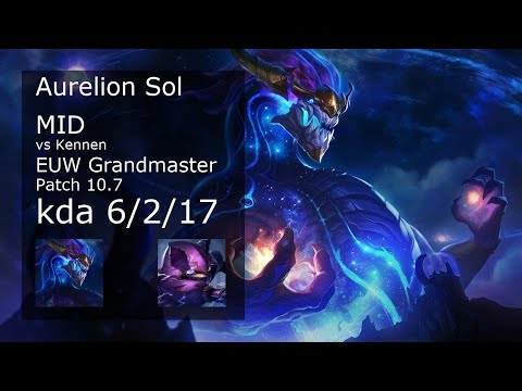 Aurelion Sol Mid vs Kennen - EUW Grandmaster 6/2/17 Patch 10.7 Gameplay