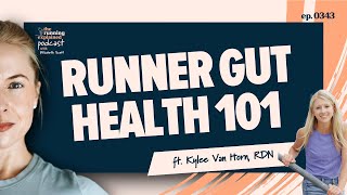 Gut Health for Runners with Kylee Van Horn, RDN | s3/e43 | The Running Explained Podcast