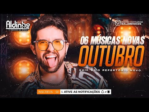KAIK GÓIS 2025 (REPERTÓRIO NOVO OUTUBRO 2025) 06 MÚSICAS NOVAS NOVE HORAS DA NOITE