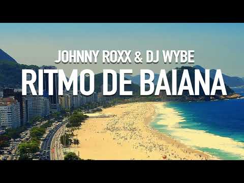Johnny Roxx & DJ Wybe - Ritmo de Baiana