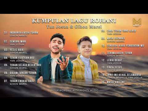 KUMPULAN LAGU ROHANI TERBAIK GIHON MAREL & YAN JOSUA (MIGHTY MUSIC)