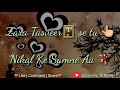 Zara Tasveer Se Tu Whatsapp Status Song