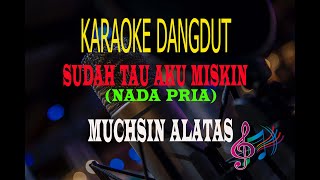 Download lagu Karaoke Sudah Tau Aku Miskin Nada Pria - Muchsin Alatas (Karaoke Dangdut Tanpa Vocal) mp3 Download lagu Karaoke Sudah Tau Aku Miskin Nada Pria - Muchsin Alatas (Karaoke Dangdut Tanpa Vocal) mp3