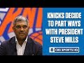 BREAKING: Knicks part ways with President Steve Mills | CBS Sports HQ